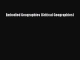 Download Embodied Geographies (Critical Geographies) Free Books