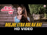Mujhe Itna Bolna Hai - Dil Toh Deewana Hai - Raj Babbar, Zeenat Aman, Haider K & Sada - Richa Sharma