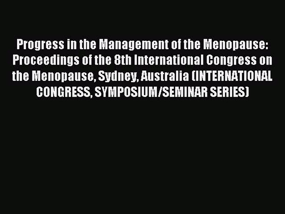 Read Progress in the Management of the Menopause: Proceedings of the 8th International Congress