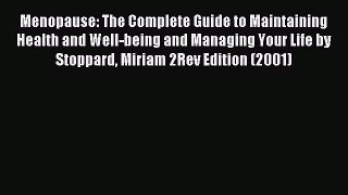 Read Menopause: The Complete Guide to Maintaining Health and Well-being and Managing Your Life
