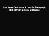 [PDF] Light Years: Conceptual Art and the Photograph 1964-1977 (Art Institute of Chicago) [Download]