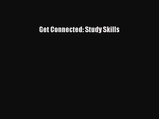 Read Get Connected: Study Skills PDF Online