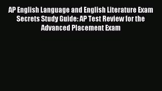 Read AP English Language and English Literature Exam Secrets Study Guide: AP Test Review for