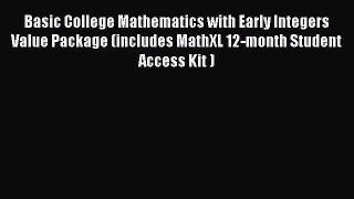 Read Basic College Mathematics with Early Integers Value Package (includes MathXL 12-month