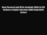 Download Read Research and Write: Academic Skills for ESL Students in Higher Education (SAGE