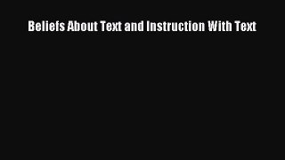 Read Beliefs About Text and Instruction With Text PDF Online