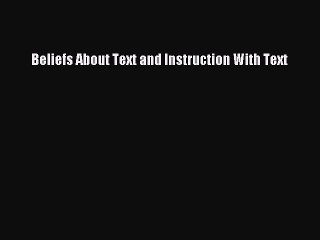Read Beliefs About Text and Instruction With Text PDF Online
