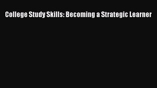 Download College Study Skills: Becoming a Strategic Learner PDF Online