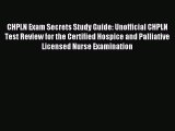 Read CHPLN Exam Secrets Study Guide: Unofficial CHPLN Test Review for the Certified Hospice