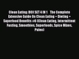Read Clean Eating: BOX SET 4 IN 1    The Complete Extensive Guide On Clean Eating   Dieting