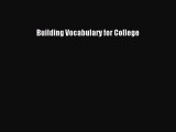 Read Building Vocabulary for College Ebook Free