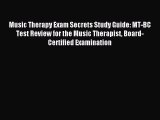 Read Music Therapy Exam Secrets Study Guide: MT-BC Test Review for the Music Therapist Board-Certified