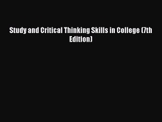 Read Study and Critical Thinking Skills in College (7th Edition) PDF Online