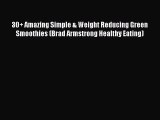 Read 30  Amazing Simple & Weight Reducing Green Smoothies (Brad Armstrong Healthy Eating) Ebook