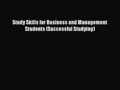 Download Study Skills for Business and Management Students (Successful Studying) PDF Free