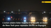 Solar Impulse 2 quitte New York et s'apprête à traverser l'Atlantique en quatre jours.
