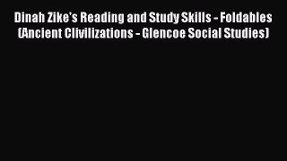 Read Dinah Zike's Reading and Study Skills - Foldables (Ancient Clivilizations - Glencoe Social