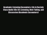 Read Academic Listening Encounters: Life in Society Class Audio CDs (3): Listening Note Taking