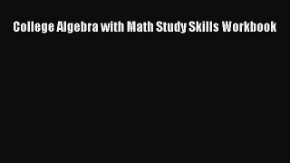 Download College Algebra with Math Study Skills Workbook PDF Free