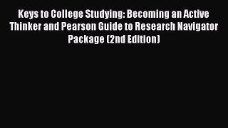 Download Keys to College Studying: Becoming an Active Thinker and Pearson Guide to Research
