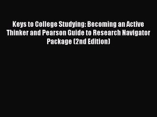 Download Keys to College Studying: Becoming an Active Thinker and Pearson Guide to Research