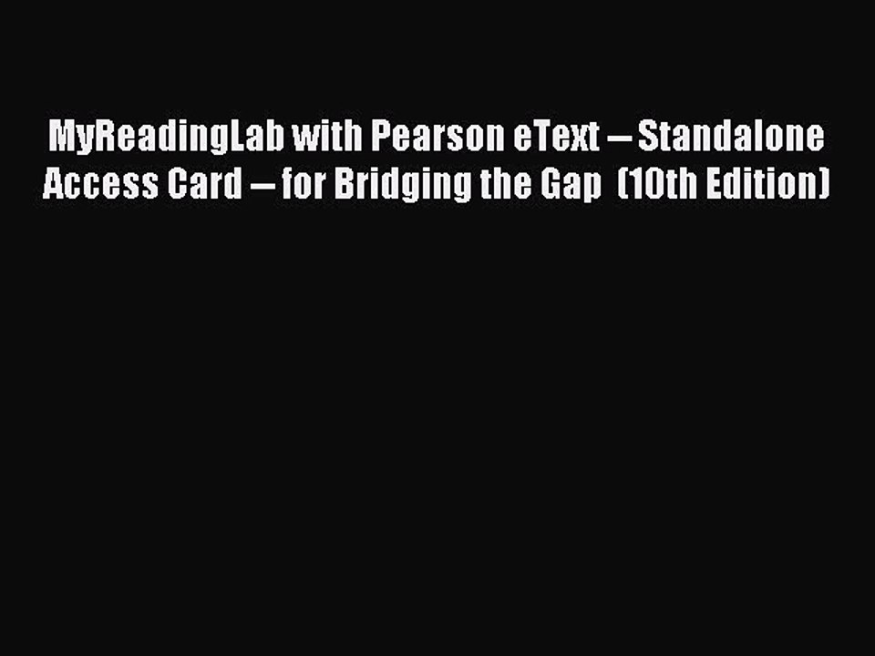 Read MyReadingLab with Pearson eText -- Standalone Access Card -- for Bridging the Gap  (10th