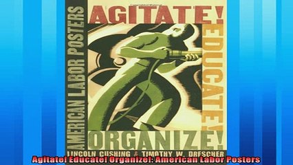 For you  Agitate Educate Organize American Labor Posters