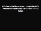 Read ICTS Dance (140) Exam Secrets Study Guide: ICTS Test Review for the Illinois Certification
