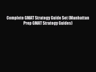 Read Complete GMAT Strategy Guide Set (Manhattan Prep GMAT Strategy Guides) PDF Online