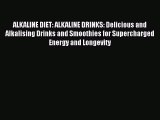 Read ALKALINE DIET: ALKALINE DRINKS: Delicious and Alkalising Drinks and Smoothies for Supercharged