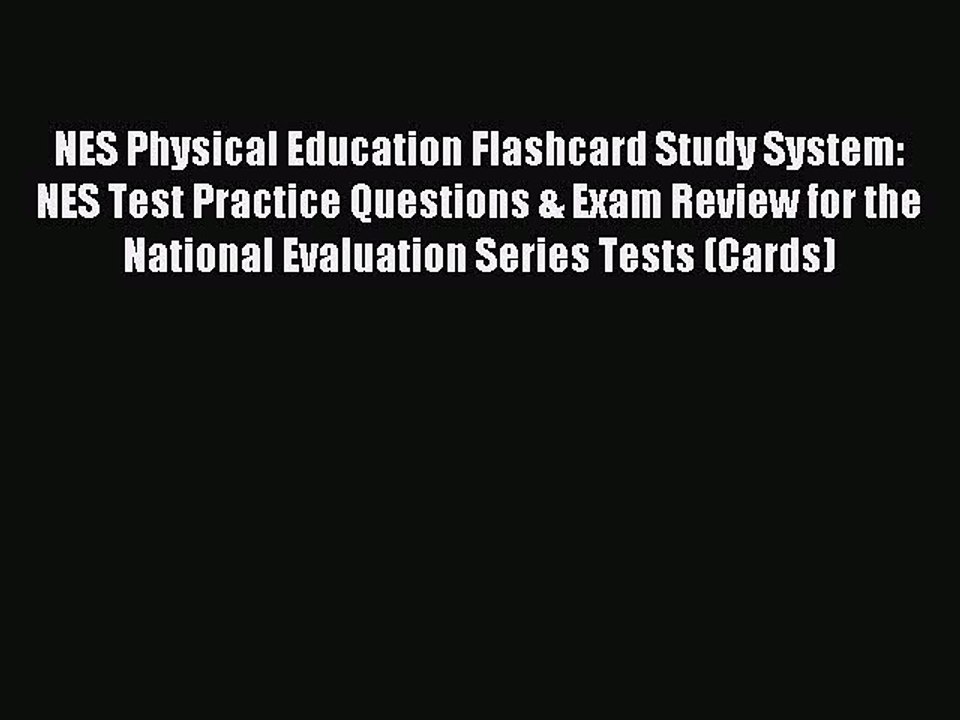 Read NES Physical Education Flashcard Study System: NES Test Practice Questions & Exam Review