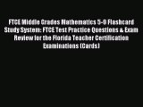 Read FTCE Middle Grades Mathematics 5-9 Flashcard Study System: FTCE Test Practice Questions