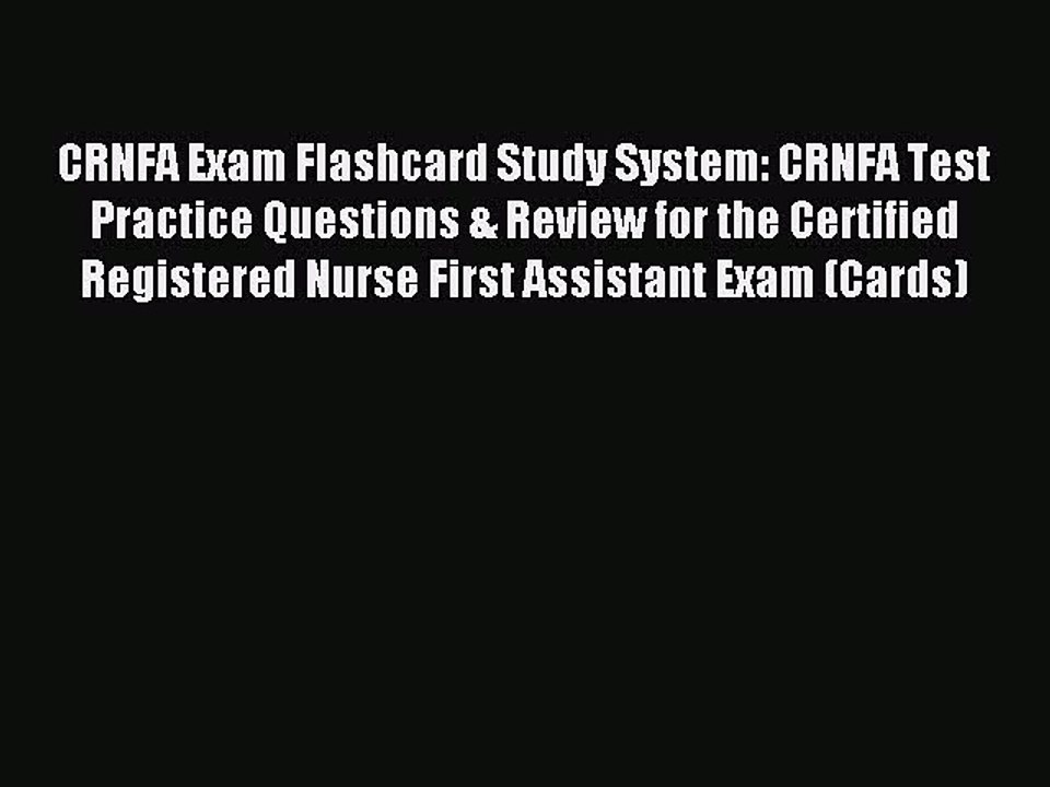 Read CRNFA Exam Flashcard Study System: CRNFA Test Practice Questions & Review for the Certified