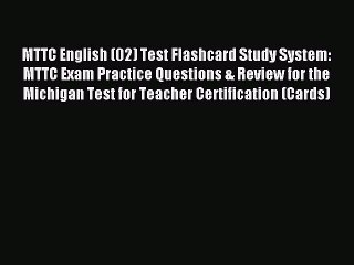 Read MTTC English (02) Test Flashcard Study System: MTTC Exam Practice Questions & Review for