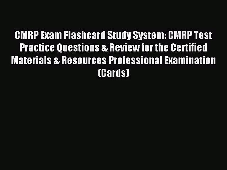 Read CMRP Exam Flashcard Study System: CMRP Test Practice Questions & Review for the Certified