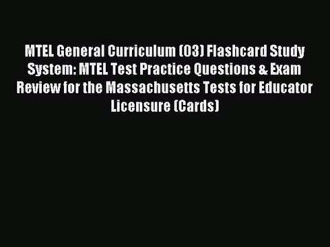 Read MTEL General Curriculum (03) Flashcard Study System: MTEL Test Practice Questions & Exam
