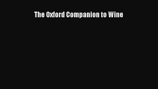 Read The Oxford Companion to Wine Ebook Free