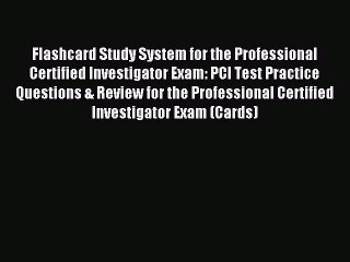 Read Flashcard Study System for the Professional Certified Investigator Exam: PCI Test Practice
