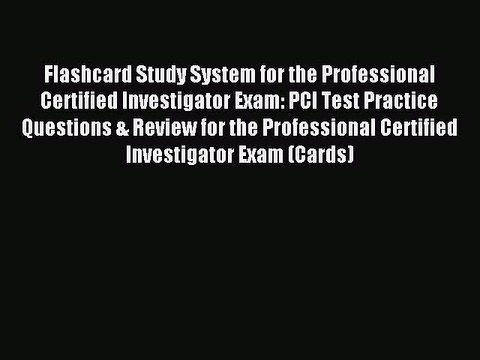 Read Flashcard Study System for the Professional Certified Investigator Exam: PCI Test Practice