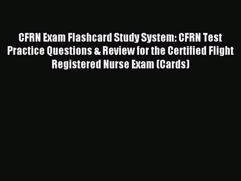 Read CFRN Exam Flashcard Study System: CFRN Test Practice Questions & Review for the Certified