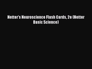Read Netter's Neuroscience Flash Cards 2e (Netter Basic Science) Ebook Free