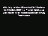 Read MEGA Early Childhood Education (064) Flashcard Study System: MEGA Test Practice Questions