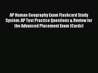 Read AP Human Geography Exam Flashcard Study System: AP Test Practice Questions & Review for