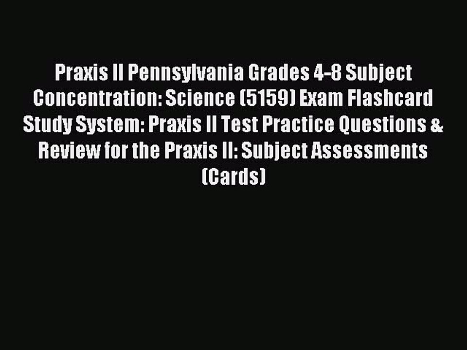 Read Praxis II Pennsylvania Grades 4-8 Subject Concentration: Science (5159) Exam Flashcard