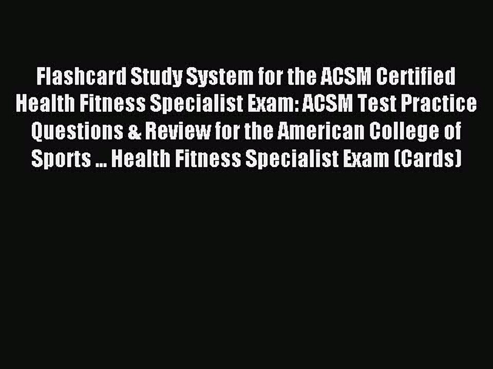 Read Flashcard Study System for the ACSM Certified Health Fitness Specialist Exam: ACSM Test