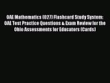 Read OAE Mathematics (027) Flashcard Study System: OAE Test Practice Questions & Exam Review