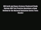 Read NES Earth and Space Science Flashcard Study System: NES Test Practice Questions & Exam
