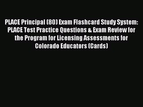 Read PLACE Principal (80) Exam Flashcard Study System: PLACE Test Practice Questions & Exam