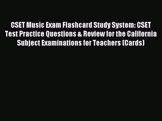 Read CSET Music Exam Flashcard Study System: CSET Test Practice Questions & Review for the