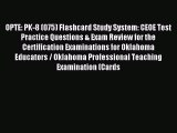 Read OPTE: PK-8 (075) Flashcard Study System: CEOE Test Practice Questions & Exam Review for